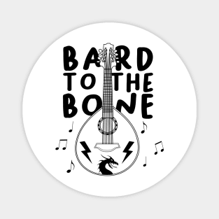 Bard to the Bone DnD | Dungeons and Dragons RPG | D&D | DnD Gifts | RPG Gifts Magnet